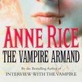 Cover Art for 9781407099699, The Vampire Armand: The Vampire Chronicles 6 by Anne Rice