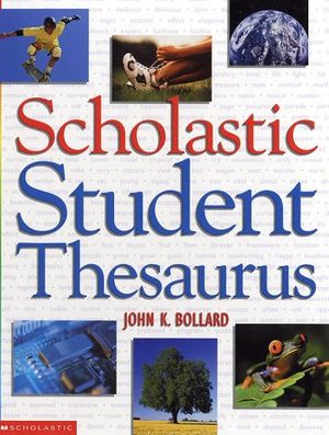 Cover Art for 9780439248822, Scholastic Student Thesaurus by John K. Bollard