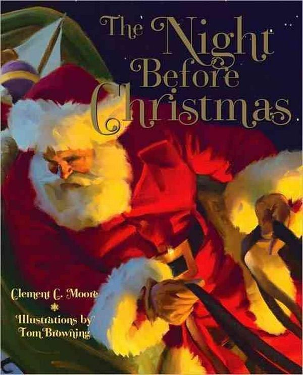 Cover Art for 9781402754845, The Night Before Christmas by Tom Browning, Clement C. Moore