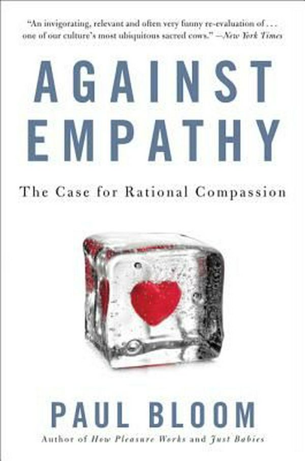 Cover Art for 9780062339348, Against Empathy by Paul Bloom