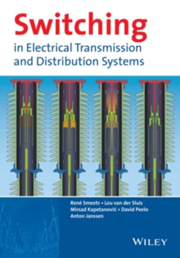 Cover Art for 9781118381359, Switching in Electric Transmission and Distribution Systems by Rene Smeets