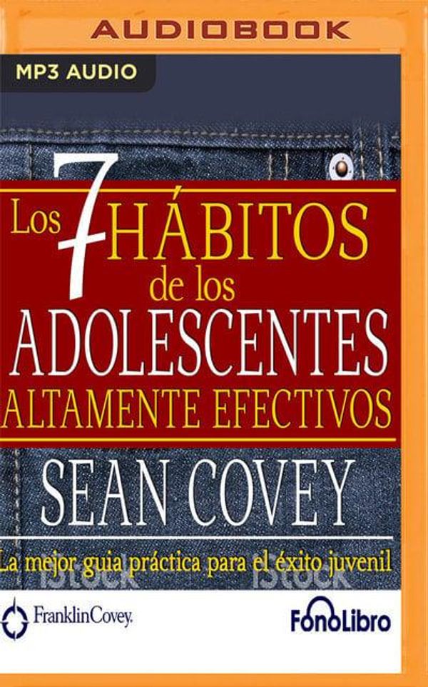 Cover Art for 9781721376483, Los 7 Habitos De Los Adolescentes Altamente Efectivos/ the 7 Habits of Highly Effective Teens by Sean Covey