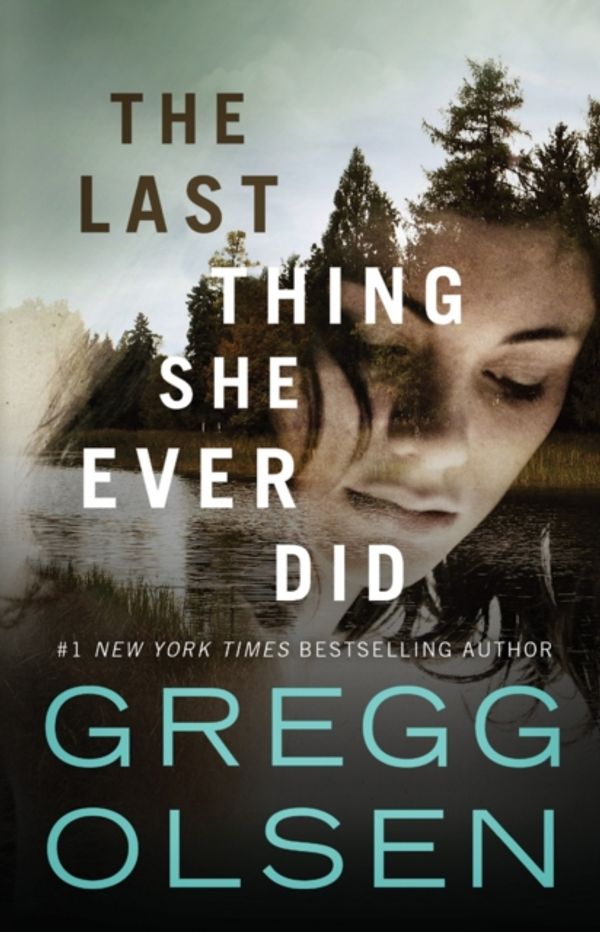 Cover Art for 9781542046428, The Last Thing She Ever Did by Gregg Olsen