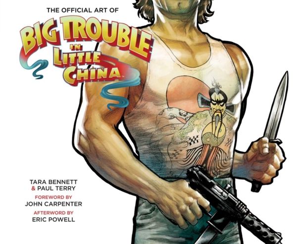 Cover Art for 9781608868155, The Art of Big Trouble in Little China by Tara Bennett
