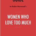 Cover Art for 9781683787716, Guide to Robin Norwood’s Women Who Love Too Much by Instaread by Instaread