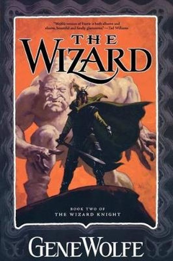 Cover Art for 9780765314703, The Wizard by Gene Wolfe