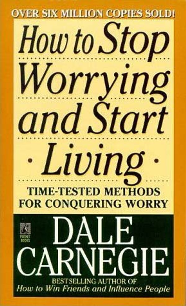 Cover Art for 9780671445300, How to Stop Worrying and Start Living by Dale Carnegie