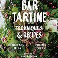 Cover Art for B00JVZ42OK, Bar Tartine: Techniques & Recipes by Nicolaus Balla, Cortney Burns