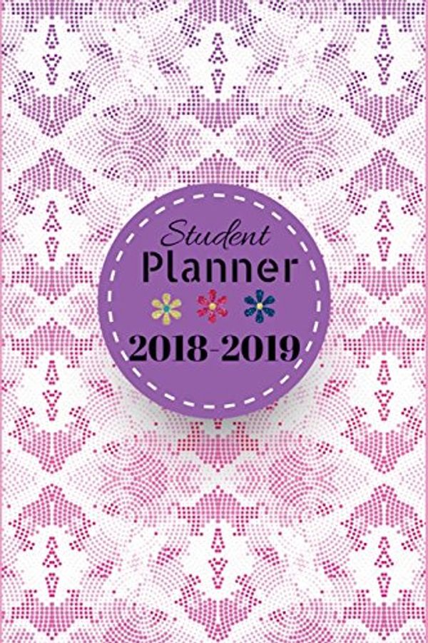 Cover Art for 9781987518085, Student Planner 2018-2019Pink & Purple Cover, 6x9, 2019 School Journal, ... by Unknown