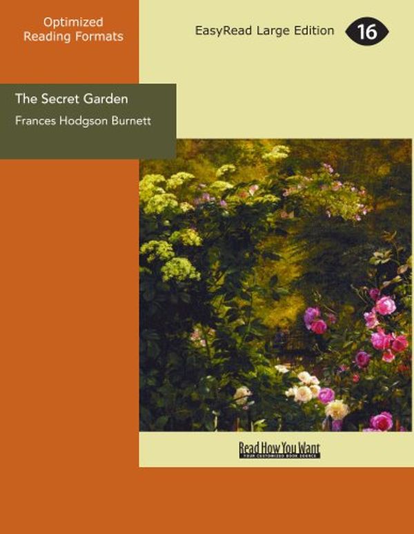 Cover Art for 9781425051655, The Secret Garden: Easyread Large Edition by Frances Hodgson Burnett