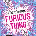 Cover Art for B07SLHFRJQ, Furious Thing by Jenny Downham