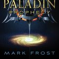 Cover Art for 9781446480229, The Paladin Prophecy: Book One by Mark Frost