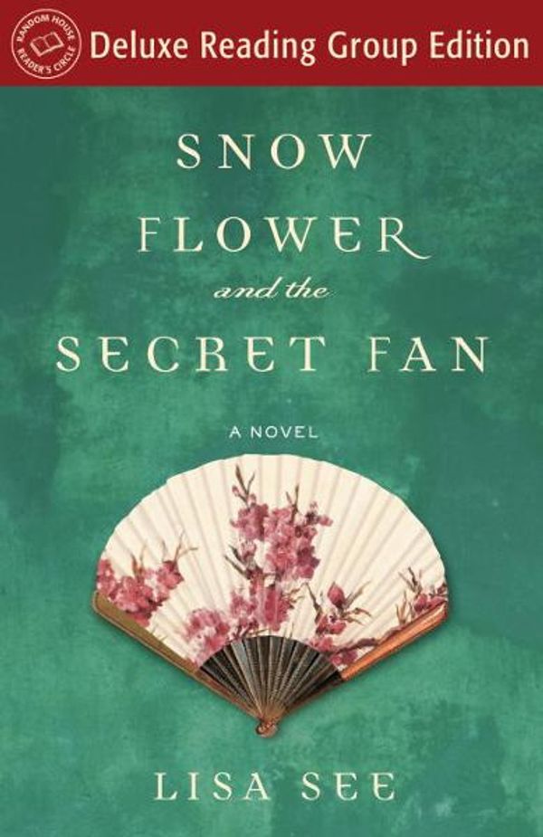 Cover Art for 9780679644590, Snow Flower and the Secret Fan (Random House Reader's Circle Deluxe Reading Group Edition) by Lisa See