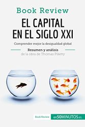Cover Art for 9782806293312, El capital en el siglo Xxi de Thomas Piketty (Análisis de la obra): Comprender Mejor La Desigualdad Global by 50Minutos.Es