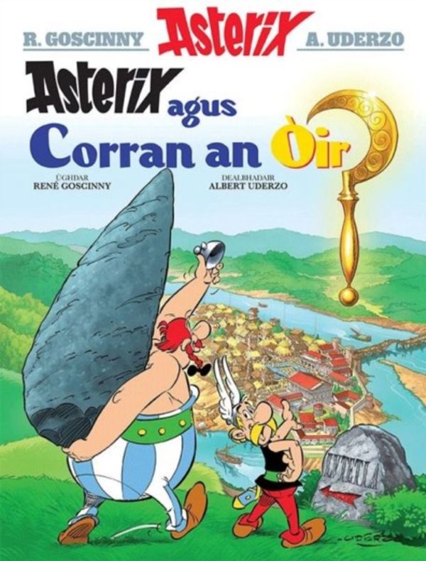 Cover Art for 9781906587567, Asterix Agus Corran an Oir (Asterix in Gaelic) by Rene Goscinny