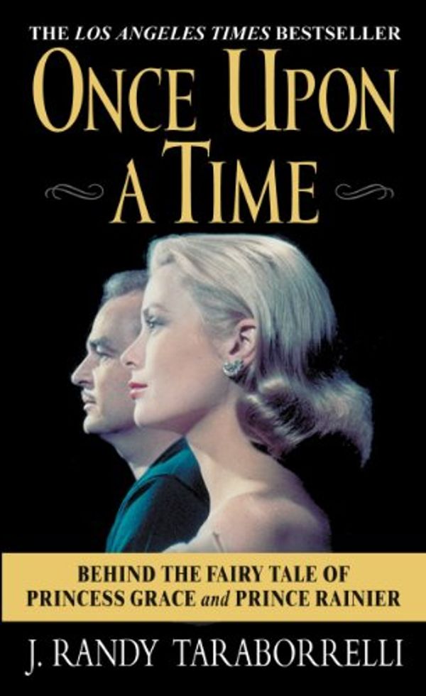 Cover Art for B000FA671G, Once Upon a Time: Behind the Fairy Tale of Princess Grace and Prince Rainier by J. Randy Taraborrelli