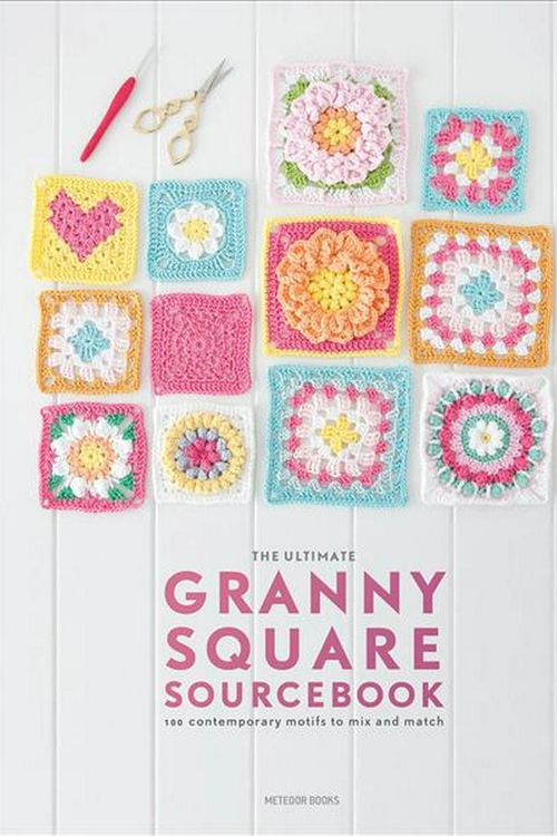 Cover Art for 9789491643293, The Ultimate Granny Square Sourcebook: 100 Contemporary Motifs to Mix and Match by Joke Vermeiren