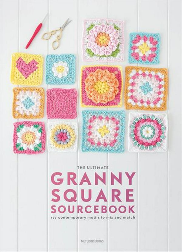 Cover Art for 9789491643293, The Ultimate Granny Square Sourcebook: 100 Contemporary Motifs to Mix and Match by Joke Vermeiren