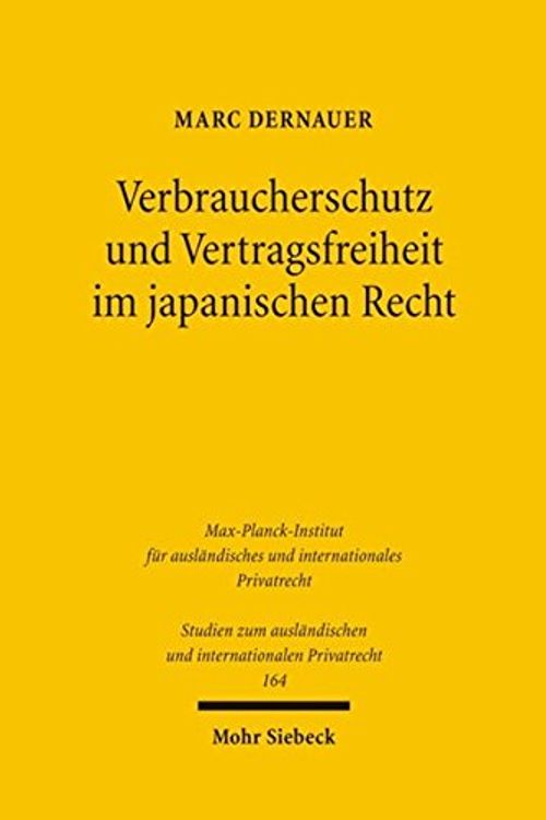 Cover Art for 9783161488221, Verbraucherschutz Und Vertragsfreiheit Im Japanischen Recht (Studien Zum Auslandischen Und Internationalen Privatrecht) by Marc Dernauer