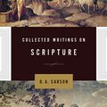 Cover Art for 9781433514418, Collected Writings on Scripture by D. A. Carson