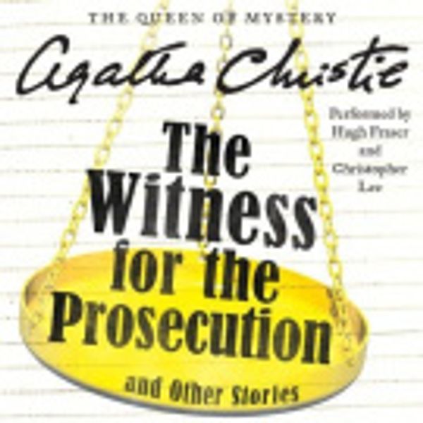 Cover Art for 9780062243942, The Witness for the Prosecution and Other Stories by Agatha Christie, Hugh Fraser, Christopher Lee, Agatha Christie