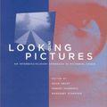 Cover Art for 9780262083102, Looking into Pictures by Heiko Hecht, Robert Schwartz, Margaret Atherton