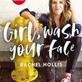 Cover Art for B072TMB75T, Girl, Wash Your Face by Rachel Hollis