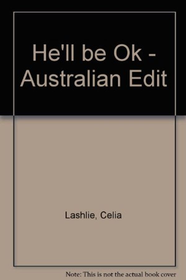 Cover Art for 9781869506308, He'll be Ok - Australian Edit by Celia Lashlie