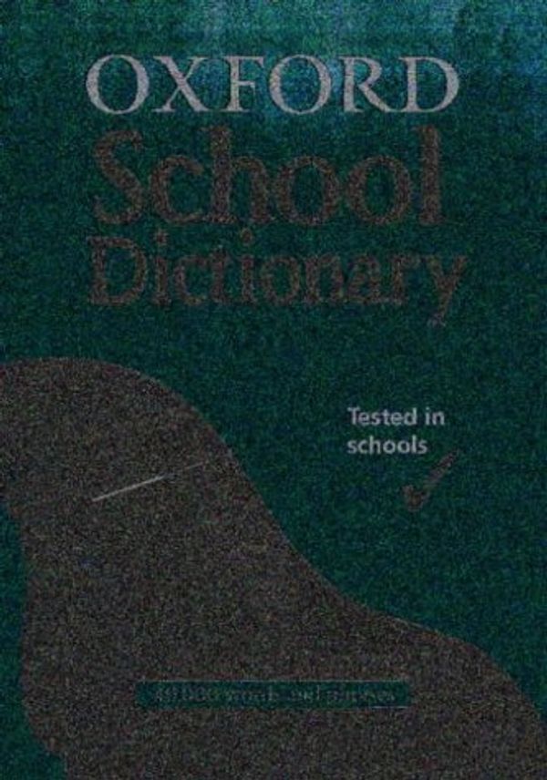 Cover Art for 9780199111176, Oxford School Dictionary by Andrew Delahunty