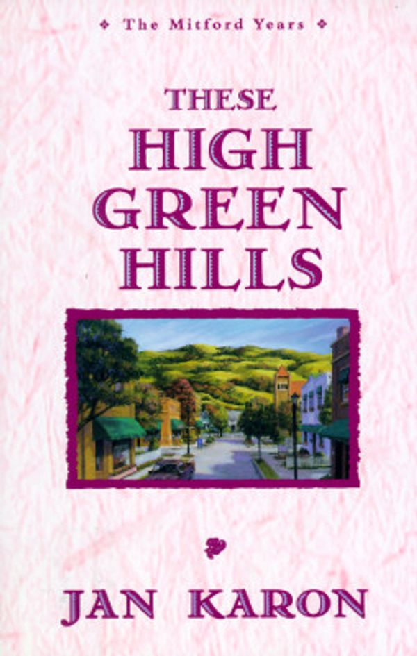 Cover Art for 9780745933887, These High, Green Hills by Jan Karon