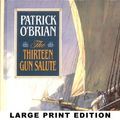 Cover Art for 9780786219377, The Thirteen-Gun Salute by O'Brian, Patrick