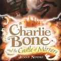Cover Art for 9781741660784, 04 Charlie Bone And The Castle Of Mirrors by Jenny Millward