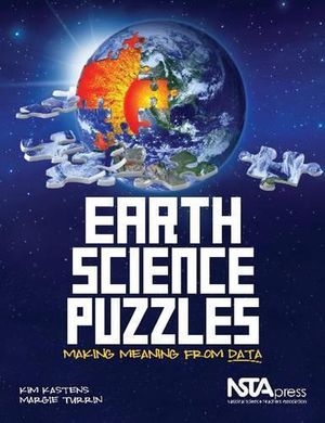 Cover Art for 9781935155157, Earth Science Puzzles: Making Meaning from Data by Kim Kastens