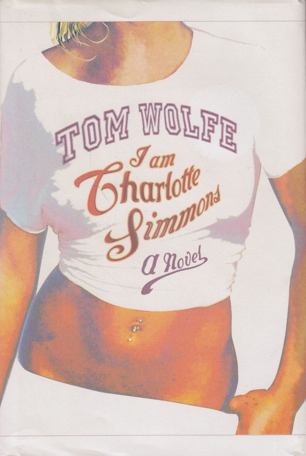 Cover Art for 9780224074865, I am Charlotte Simmons by Tom Wolfe