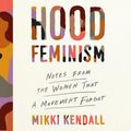 Cover Art for 9780593166109, Hood Feminism by Mikki Kendall