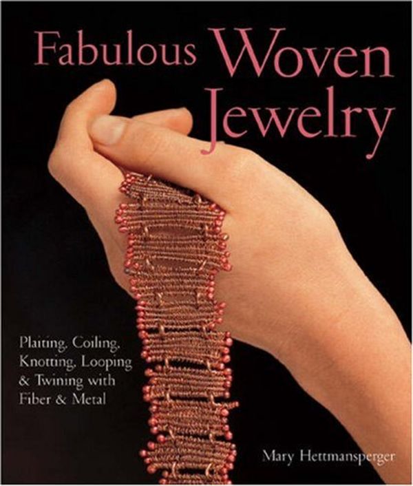 Cover Art for 9781579906146, Fabulous Woven Jewelry by Mary Hettmansperger