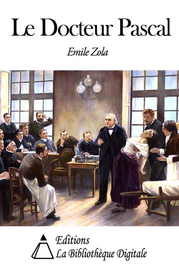 Cover Art for 1230000098540, Le Docteur Pascal by Zola
