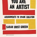 Cover Art for B07Y637H3Z, You Are an Artist by Sarah Urist Green
