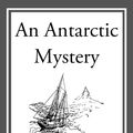 Cover Art for 9781609770785, An Antarctic Mystery by Verne Jules