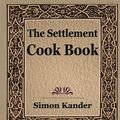 Cover Art for 9781438538853, The Settlement Cook Book by Simon Kander