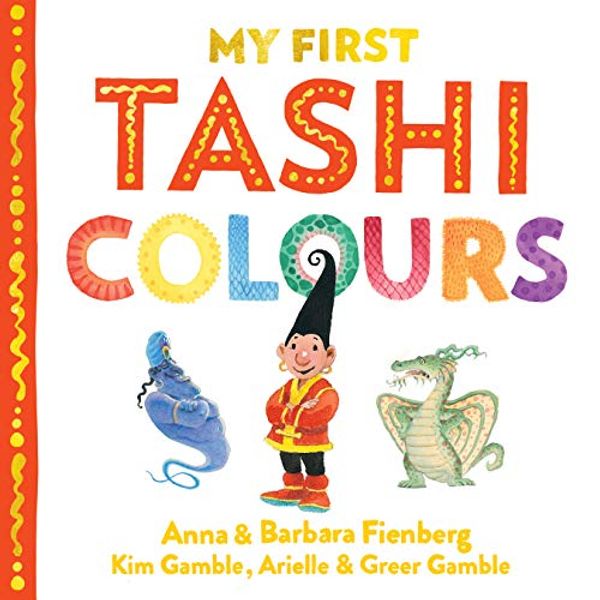 Cover Art for B086JGCXH8, Colours: My First Tashi 2 by Fienberg, Anna, Fienberg, Barbara, Gamble, Kim, Gamble, Arielle