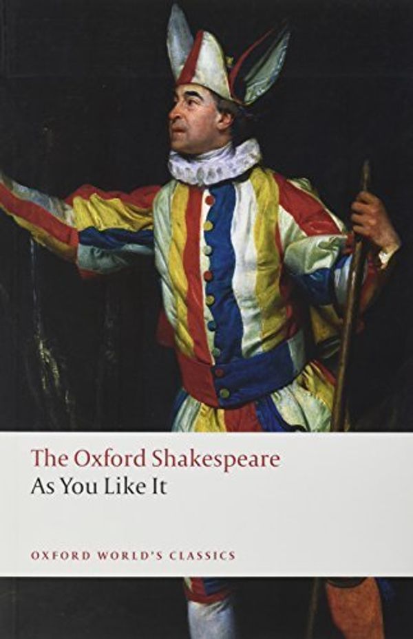 Cover Art for B011DBYF0A, As You Like It: The Oxford Shakespeare As You Like It (Oxford World's Classics) 1st edition by Shakespeare, William (2008) Paperback by x