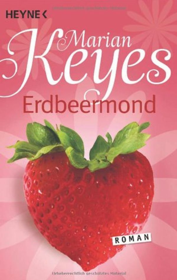 Cover Art for 9783453722774, Erdbeermond: Roman by Marian Keyes