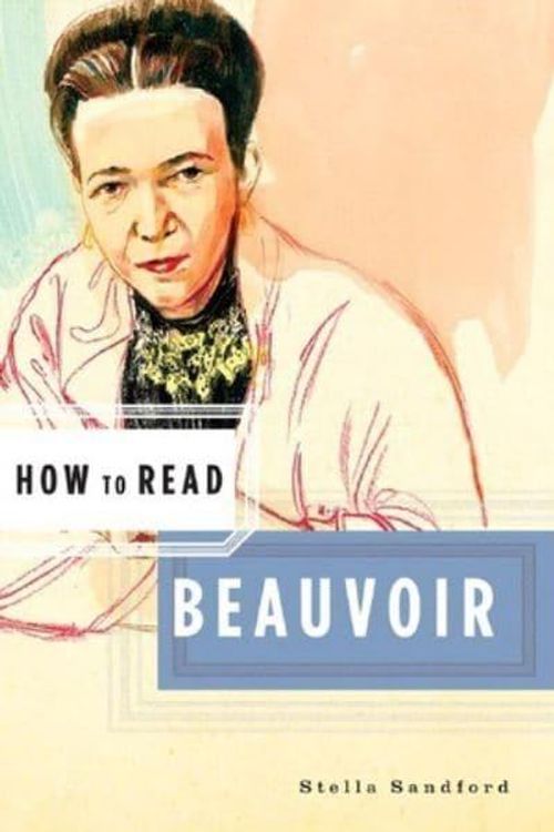 Cover Art for 9780393329513, How to Read Beauvoir by Stella Sandford