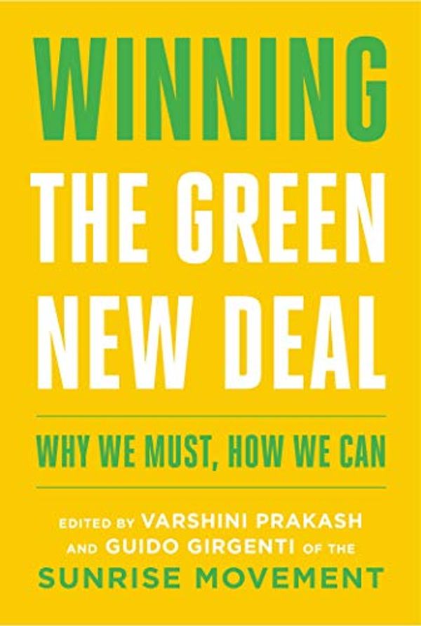 Cover Art for 9781982142438, Winning the Green New Deal: Why We Can; How We Must by Guido Girgenti