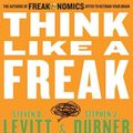 Cover Art for 9780062218407, Think Like a Freak by Steven D. Levitt, Stephen J. Dubner