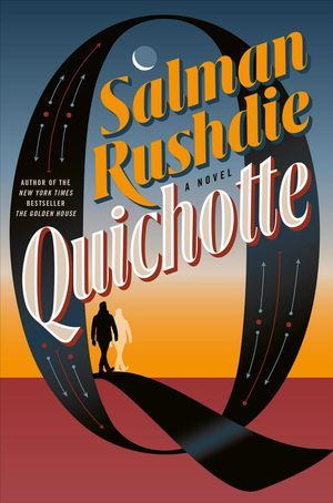 Cover Art for 9780593132982, Quichotte by Salman Rushdie