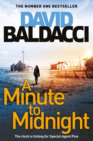 Cover Art for 9781509874484, A Minute to Midnight (Atlee Pine series) by David Baldacci