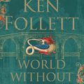 Cover Art for 9781447265467, World Without End by Ken Follett