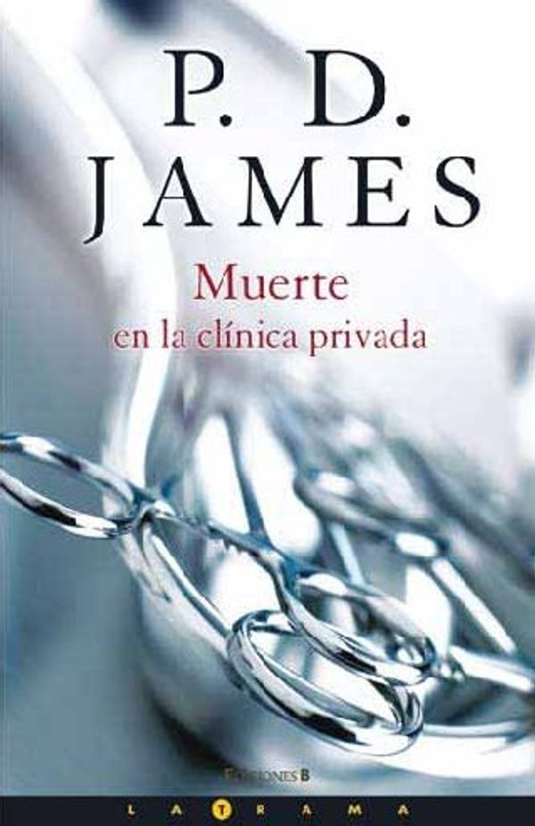 Cover Art for 9788466640527, Muerte En La Clinica Privada by Pd James